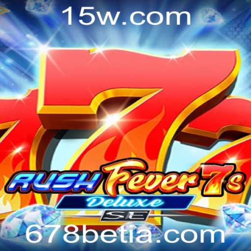 Descubra RushFever7sDeluxeSE com 678bet